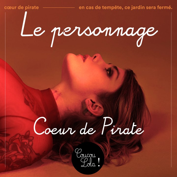 Le personnage: lo que no sabías de Coeur de&nbsp;Pirate