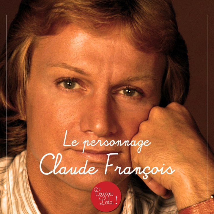Le personnage :  Claude François aka Cloclo (lo que no sabías&nbsp;de)
