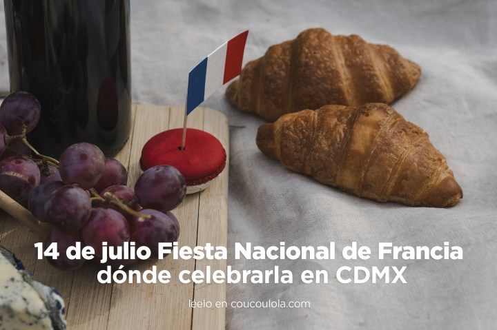 Guía francófila para celebrar la Fiesta Nacional de Francia en&nbsp;CDMX