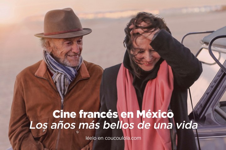 Cine francés en México |  Las trampas brillantes de la nostalgia en ‘Los años más bellos de una&nbsp;vida’