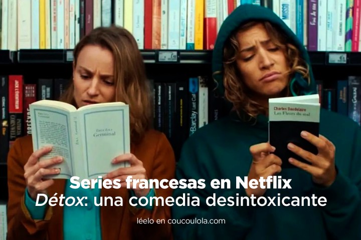 Series francesas en Netflix | ‘Détox’ se estrena en&nbsp;septiembre