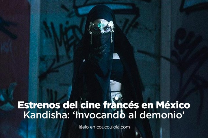 Cine francés en México | Invocar al demonio a la francesa: ‘Kandisha’ llega en&nbsp;noviembre