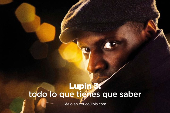 Series francesas en Netflix | Lo que debes saber sobre la temporada 3 de&nbsp;Lupin