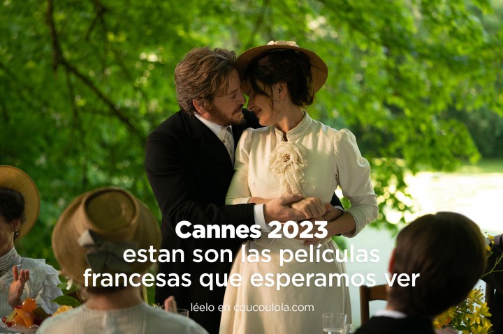 Cannes 2023 | Estas son las películas francesas que esperamos&nbsp;ver