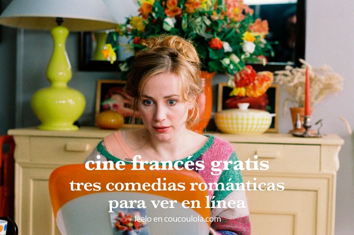 Películas francesas gratis | Tres comedias románticas para disfrutar en&nbsp;casa
