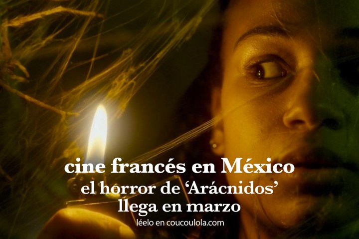 Cine francés en México | Terror y arañas: película francesa ‘Arácnidos’ se estrena en&nbsp;marzo