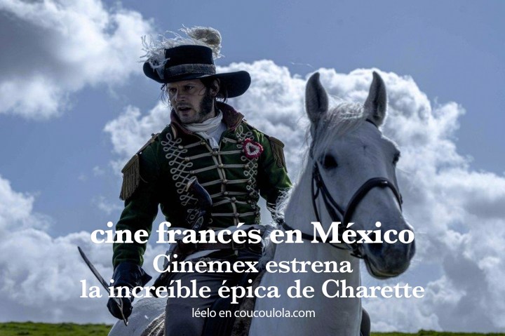 Cine francés en México | Cinemex se prepara para estrenar ‘Vencer o morir’, la increíble epopeya de Charette 