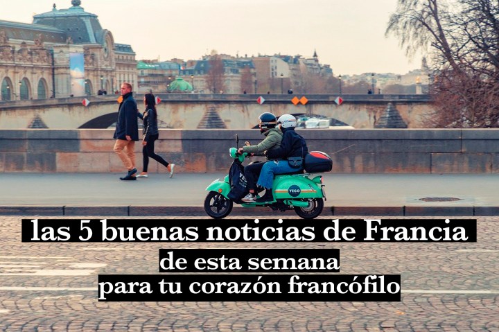 Francia | Las 5 buenas noticias de la&nbsp;semana