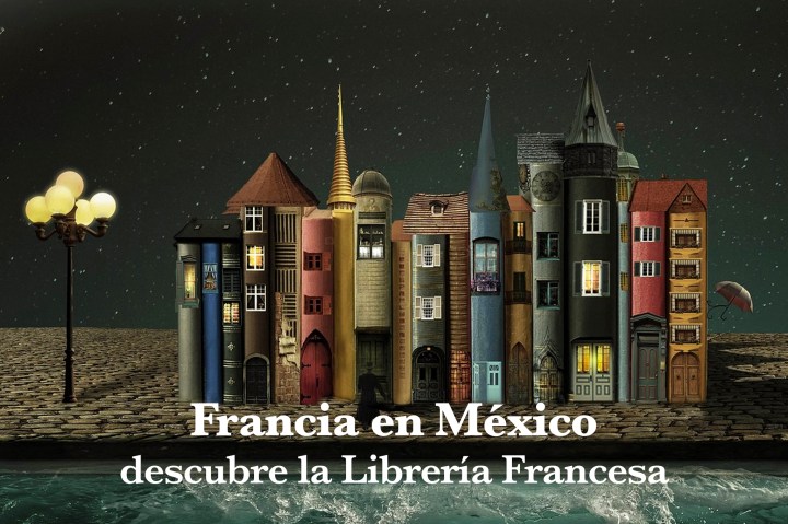 Francia en México | Descubre la Librería Francesa y encuentra a tu escritor francés&nbsp;favorito